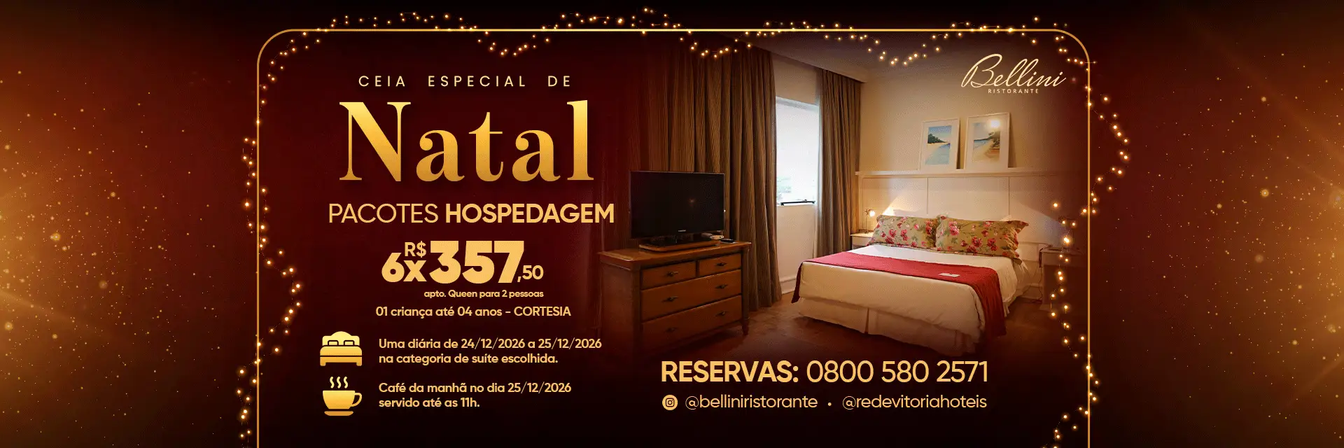 Banner promocional de Natal do Bellini, com oferta de pacotes de hospedagem, preço R$ 357 por 6x, informações de datas e telefone de reservas 0800 580 2571.