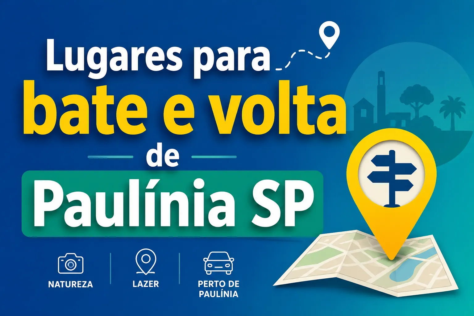 Imagem de banner com o texto “Lugares para bate e volta de Paulínia SP”, ícone de localização e mapa, com opções de “Natureza”, “Lazer” e “Perto de Paulínia”.