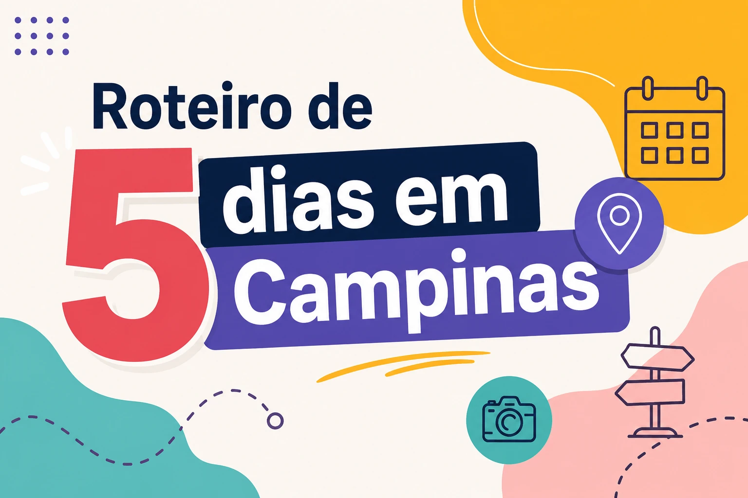 Arte de marketing com o texto “Roteiro de 5 dias em Campinhas”, destacando número 5 em vermelho e elementos como calendário e mapa para promover um roteiro de viagem em Campinas.
