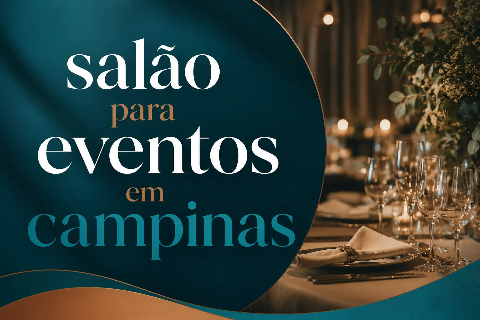 Imagem de convite com texto “Salão para eventos em campinas” sobreposto a uma cena de mesa posta elegante, com taças de vinho e decoração em ambiente de jantar.
