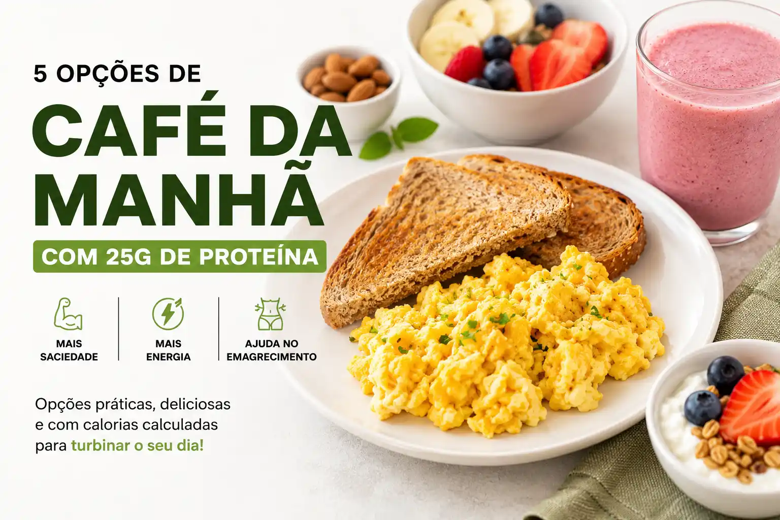 Imagem promocional de café da manhã com 5 opções e 25g de proteína: prato com ovos mexidos em pão integral, smoothies e frutas em tigelas, sobre fundo claro.