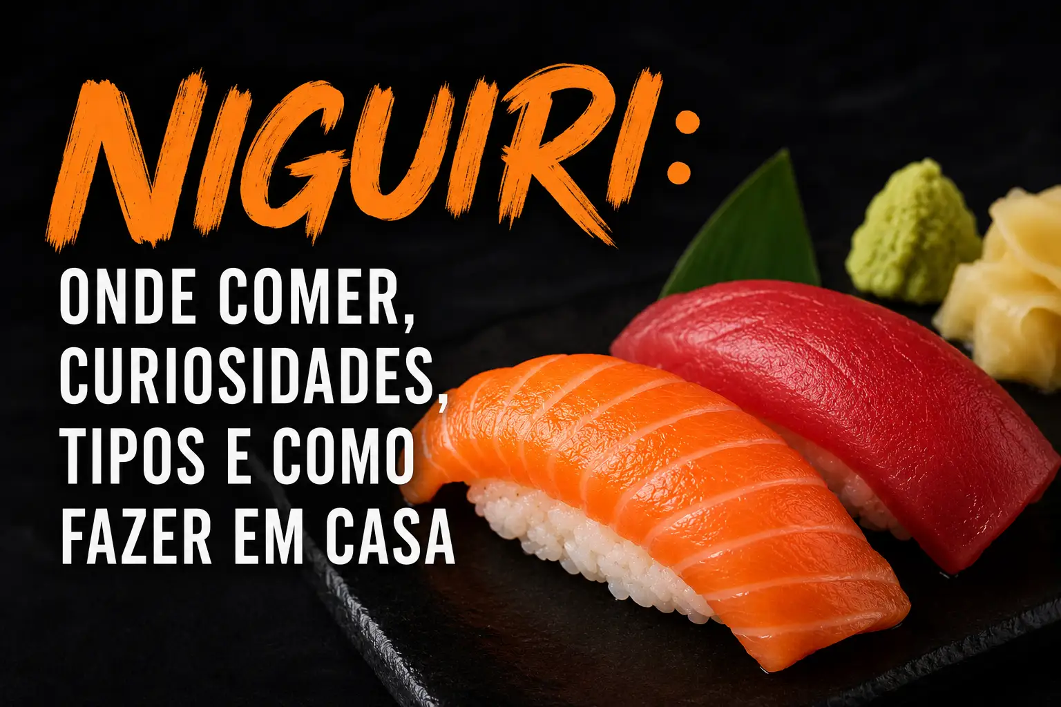Imagem promocional de sushi com peças de nigiri de salmão e atum sobre uma tábua preta, com texto “NIGUIR! ONDE COMER, CURIOSIDADES, TIPOS E COMO FAZER EM CASA”.