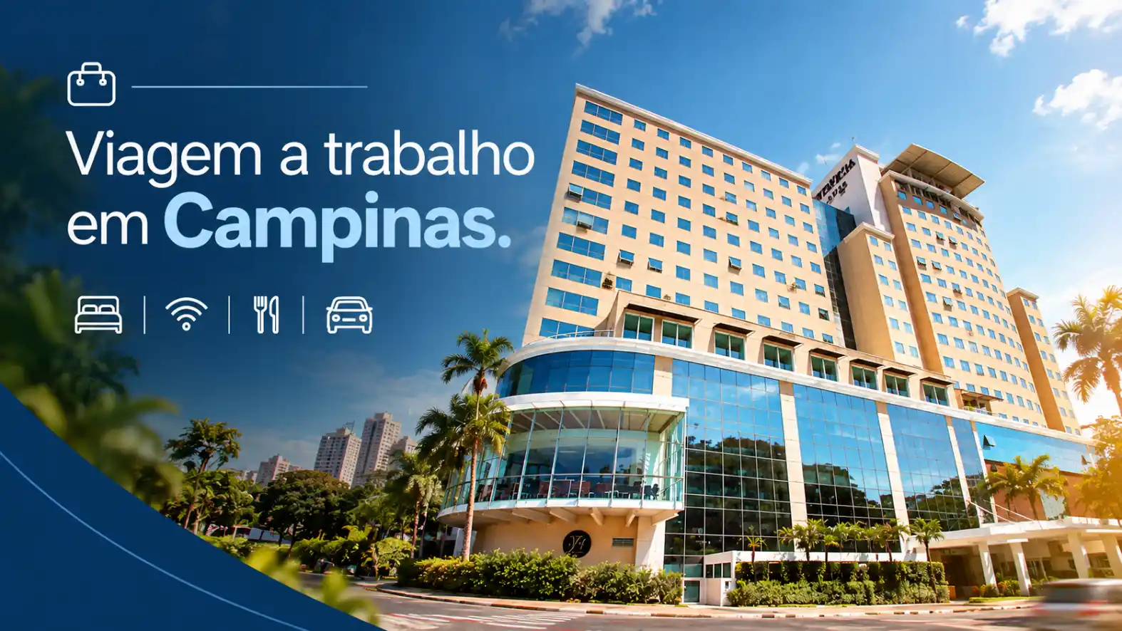 Banner de viagem corporativa com a frase “Viagem a trabalho em Campinas”, mostrando um hotel moderno de fachada de vidro, palmeiras e arranha-céus ao fundo, em céu azul.